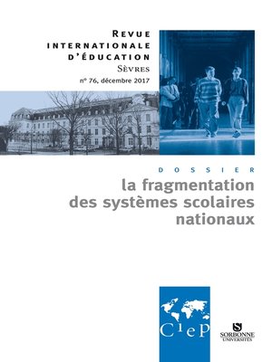 cover image of La fragmentation des systèmes scolaires nationaux--Revue sèvres 76--Ebook